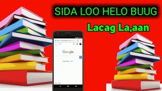 Sida loo helo buug kasta isaga oo free ah  sida loo helo buug lacag Laaan ah  sida google looga [upl. by Diaz]