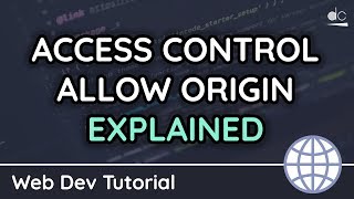 AccessControlAllowOrigin Response Header Explained CORS  HTTPWeb Tutorial [upl. by Heim]