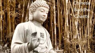 Chinese Buddha Chants  Best for Meditation [upl. by Ayanej284]