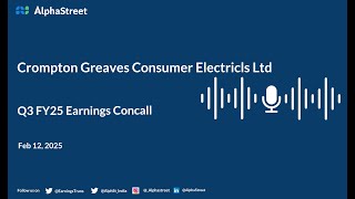 Crompton Greaves Consumer Electricls Ltd Q3 FY202425 Earnings Conference Call [upl. by Sirdi]