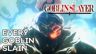 Every Goblin Slain in GOBLIN SLAYER [upl. by Rovner222]