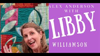 Alex Anderson LIVE  Meet Libby Williamson [upl. by Kimber15]