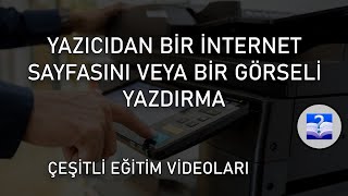 Yazıcıdan Bir İnternet Sayfasını veya Bir Görseli Yazdırma [upl. by Lorain244]