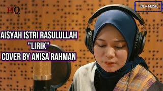 Aisyah Istri Rasulullah  Cover By Anisa Rahman Lirik [upl. by Nylrahc236]