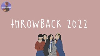 Playlist throwback 2022 🌈 we miss 2022 already  throwback songs [upl. by Hnoj]