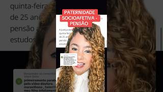 PATERNIDADE SOCIOAFETIVA  PENSÃO ‼️ direito familia [upl. by Renae135]