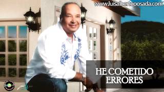 Luis Alberto Posadda  He Cometido Errores Audio Oficial [upl. by Eleph]