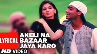 Akeli Na Bazaar Jaya Karo Lyrical Video  Major Saab  Udit Narayan  Ajay Devgn Sonali Bendre [upl. by Gewirtz]