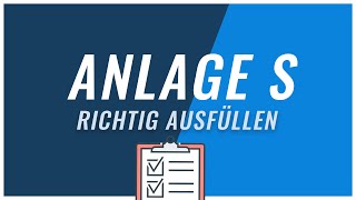 Anlage S in der Steuererklärung ausfüllen  Tutorial einfach erklärt [upl. by Mechling]