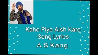 Khao Piyo Aish Karo Song Lyrics  A S Kang  Punjabi Song [upl. by Balcer]