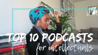 TOP 10 PODCASTS FOR INTELLECTUALS [upl. by Boehike]