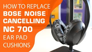 How To Replace Bose Noise Cancelling NC 700 Ear Pad Cushions [upl. by Lunseth]