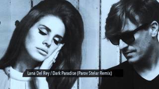 Lana Del Rey  Dark Paradise Parov Stelar Official Remix [upl. by Atsirc948]