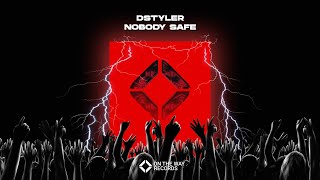 DSTYLER  Nobody Safe [upl. by Bethesde]