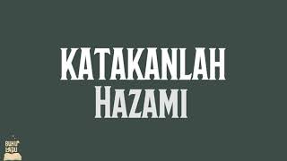 KATAKANLAH  Hazami LIRIK [upl. by Fifi]