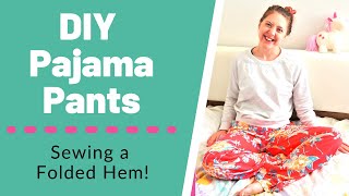 DIY Pajama Pants  How To Sew a Folded Hem Step By Step  Beginner Guide  DIY Fashion Rebel [upl. by Nodrog]