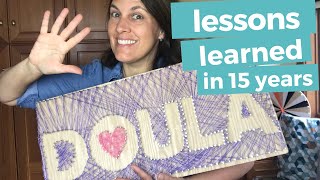 BEING A BIRTH DOULA  5 Lessons Learned in 15 years of doula work [upl. by Leizar843]