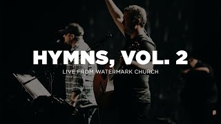 Hymns Vol 2 Worship Set  Live from Watermark Church [upl. by Manouch]