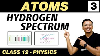 Atoms 03  Hydrogen Spectrum  Class 12 NCERT [upl. by Burkhard]