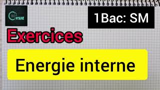 énergie interne  exercices 1Bac smath [upl. by Sixel]