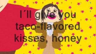 ♫ South Park Jennifer Lopez  Tacoflavored kisses  Lyrics ♫ [upl. by Assiruam216]