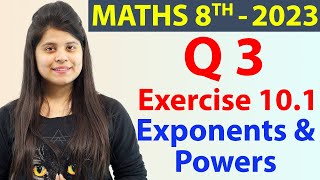 Q 3  Ex 101  Exponents and Powers  NCERT Maths Class 8th  Chapter 10 New Syllabus 2023 CBSE [upl. by Bencion]