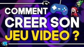 COMMENT CRÉER SON JEU VIDÉO  Tout ce quil faut savoir [upl. by Aramen]