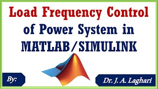 How to Design Load Frequency Control using Simulink   Dr J A Laghari [upl. by Halimaj614]