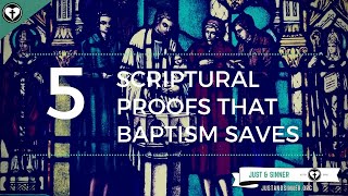 Five Scriptural Proofs that Baptism Saves [upl. by Oria]