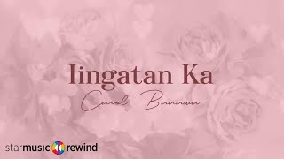 Iingatan Ka  Carol Banawa Lyrics [upl. by Namzzaj]