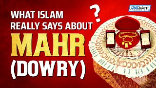 What Islam Really Says About MAHR Dowry [upl. by Yeliah]