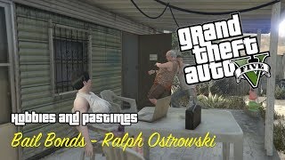 GTA 5  Hobbies and Pastimes  Bail Bonds  Ralph Ostrowski [upl. by Niamrahc]