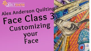 Alex Anderson Quilting  Faces Quilt Class 3  Customize the Face [upl. by Pax329]