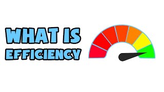 What is Efficiency  Explained in 2 min [upl. by Sug895]