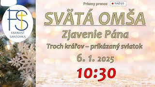 SVÄTÁ OMŠA │ ZJAVENIE PÁNA  TROCH KRÁĽOV │ 612025 │ 1030 │ONLINE │ NAŽIVO │ LIVE [upl. by Filmore]