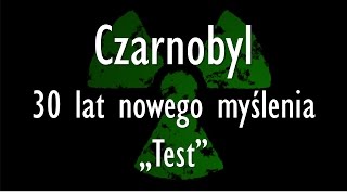 Czarnobyl  30 lat nowego myślenia Część 1 Test [upl. by Adis27]