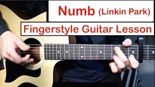 Linkin Park  Numb  Fingerstyle Guitar Lesson Tutorial How to play Fingerstyle [upl. by Nallac836]