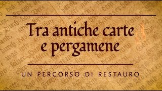 Tra antiche carte e pergamene  un percorso di restauro [upl. by Saisoj]