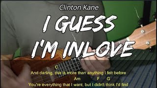 I GUESS IM IN LOVE  Clinton Kane  Ukulele Tutorial EASY CHORDS [upl. by Wester]