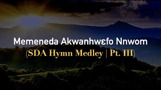 SDA Twi Hymnals Medley Pt III  May 2021  Lynessa D [upl. by Alletsirhc]