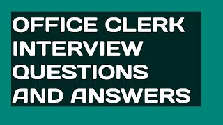 Office Clerk Interview Questions and Answers [upl. by Sinned]