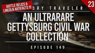 An ULTRARARE Gettysburg Civil War Collection w Lincoln Artifacts  History Traveler Episode 149 [upl. by Ahs]