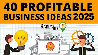 Top 40 Profitable Business Ideas to Start Your Own Business in 2025 [upl. by Morehouse467]