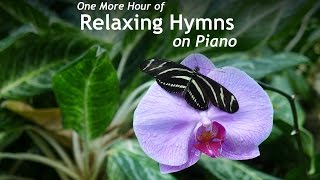 One More Hour of Relaxing Hymns on Piano [upl. by Hgielyak635]