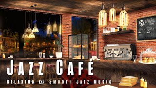 Jazz Café  Relaxing amp Smooth Jazz Music [upl. by Ybbil]