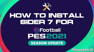 How to Install Sider 7 for PES 2021 Season Update PC Only [upl. by Akirehs]