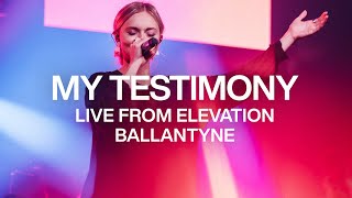 My Testimony  Live from Elevation Ballantyne  Elevation Worship [upl. by Janice]