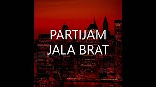 PARTIJAMJALA BRAT TEKSTLYRICS [upl. by Zipnick309]