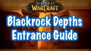 Blackrock Depths Entrance Guide World of Warcraft [upl. by Ashelman]