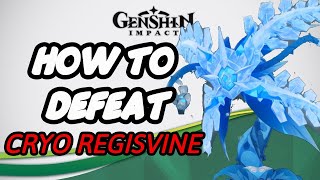 How To Defeat Cryo Regisvine [upl. by Alberik]